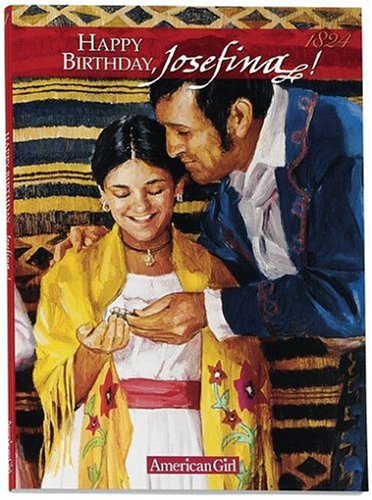 Happy Birthday, Josefina!: A Springtime Story: Book 4 (The American Girls Collection) by Valerie Tripp