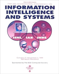 1999 International Conference on Information Intelligence and Systems: Proceedings October 31-November 3, 1999 Bethesda, Maryland, USA by International Conference on Information Intelligence and Systems