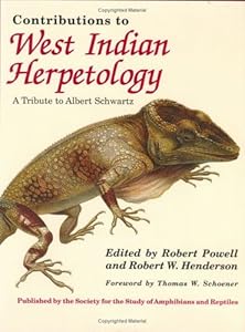 Contributions to West Indian Herpetology: A Tribute to Albert Schwartz by Robert Powell