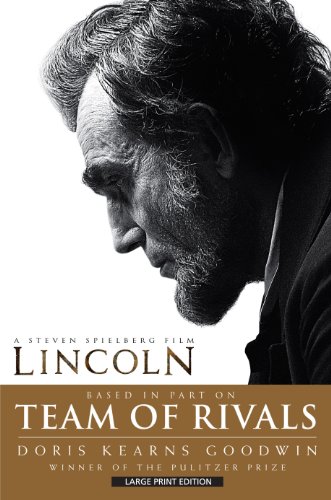 Team of Rivals: The Political Genius of Abraham Lincoln by Doris Kearns Goodwin