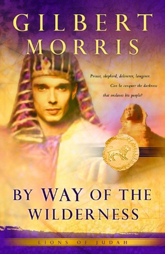 By Way of the Wilderness by Gilbert Morris