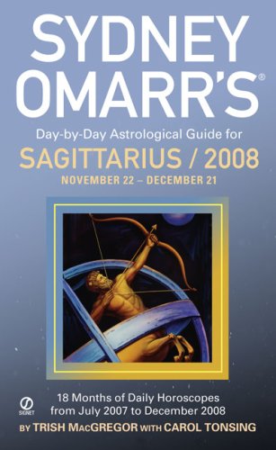 Sydney Omarr's Day-by-Day Astrological Guide for Sagittarius / 2008 by Trish MacGregor
