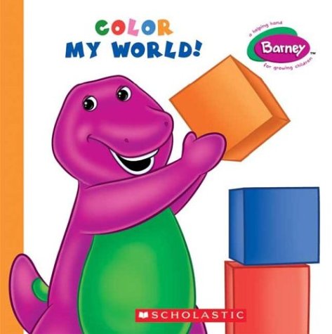Color My World! (Barney) by Quinlan B. Lee