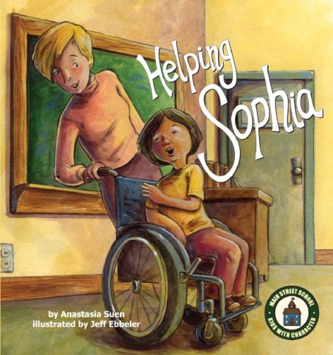 Helping Sophia (Main Street School) (Main Street School) by Anastasia Suen