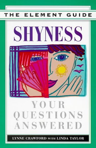 Shyness: Your Questions Answered (The Element Guides Series) by Lynne Crawford