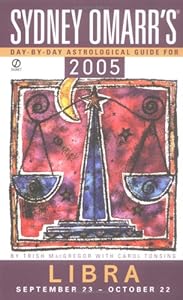 Sydney Omarr's Day By Day Astrological Guide 2005: Libra (SYDNEY OMARR'S DAY BY DAY ASTROLOGICAL GUIDE FOR LIBRA)