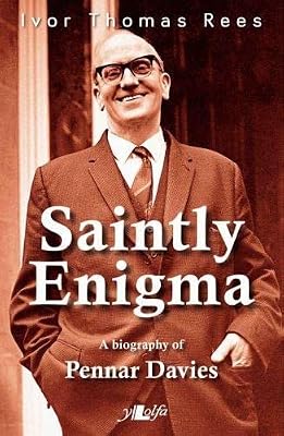 Saintly Enigma: A Biography of Pennar Davies