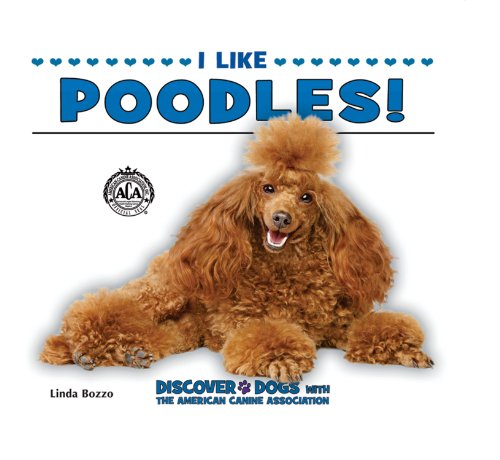I Like Poodles! by Linda Bozzo