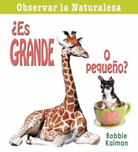 Es Grande O Pequeo? = Is It Big or Small? (Observar La Naturaleza) (Spanish Edition)