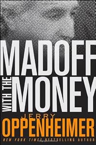 Madoff with the Money