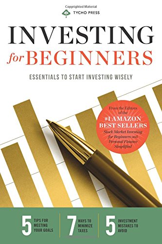 Investing for Beginners: Essentials to Start Investing Wisely by Tycho Press