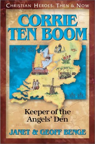 Corrie ten Boom: Keeper of the Angels' Den by Janet Benge