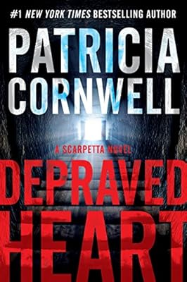 Depraved Heart: A Scarpetta Novel