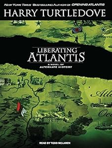 Liberating Atlantis: A Novel of Alternate History