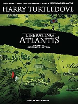 Liberating Atlantis: A Novel of Alternate History