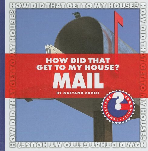 How Did That Get to My House? Mail by Gaetano Capici