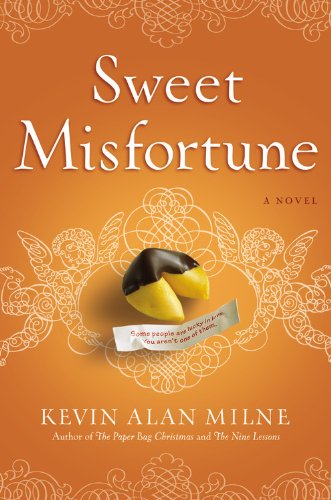 Sweet Misfortune: A Novel by Kevin Alan Milne