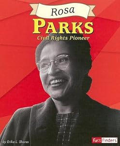 Rosa Parks: Civil Rights Poineer (Fact Finders Biographies: Great African Americans) by Erika L. Shores