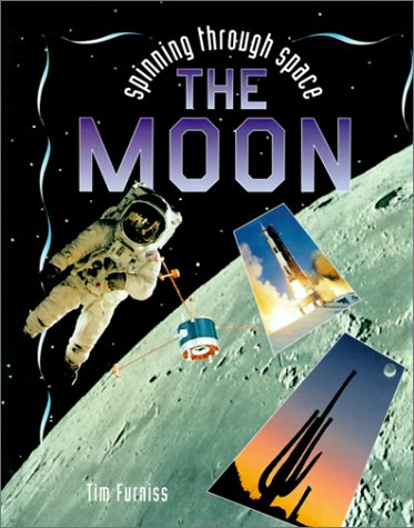 The Moon (Spinning Through Space) by Tim Furniss
