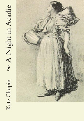 A Night in Acadie by Kate Chopin