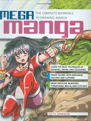 Mega Manga: The Complete Reference to Drawing Manga