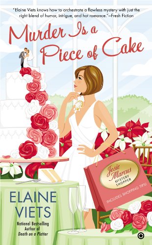 Murder is a Piece of Cake: Josie Marcus, Mystery Shopper by Elaine Viets