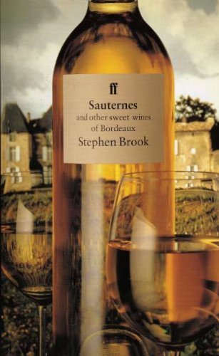 Sauternes and Other Sweet Wines of Bordeaux by Stephen Brook