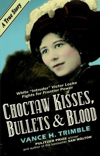 Choctaw Kisses, Bullets & Blood by Vance H. Trimble
