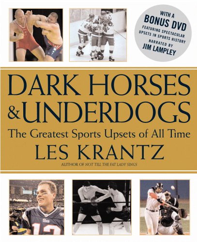 Dark Horses & Underdogs: The Greatest Sports Upsets of All Time by Les Krantz