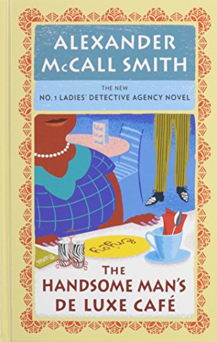 The Handsome Mans Deluxe Caf by Alexander McCall Smith