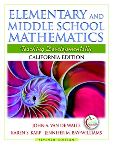 Elementary and Middle School Mathematics: California Edition by John A. Van De Walle