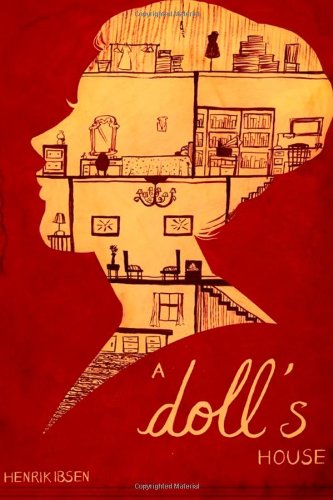 A Doll's House by Henrik Ibsen
