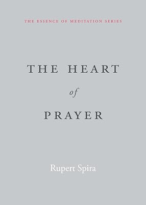 The Heart of Prayer (The Essence of Meditation Series)