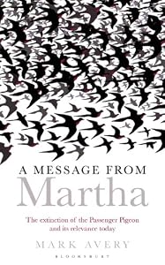 A Message from Martha: The Extinction of the Passenger Pigeon and Its Relevance Today