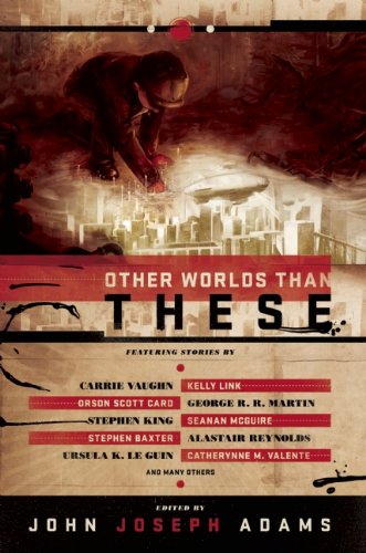Other Worlds Than These by John Joseph Adams