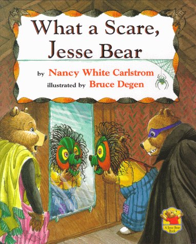 What a Scare, Jesse Bear by Nancy White Carlstrom