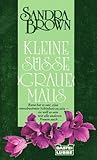 Kleine süße ' graue Maus'. - Sandra Brown