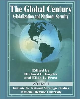 The Global Century: Globalization and National Security, Volume 2