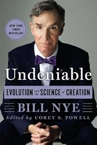 Undeniable: Evolution and the Science of Creation by Bill Nye
