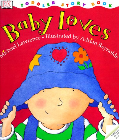 Toddler Story Book: Baby Loves by Michael Lawrence