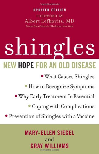 Shingles: New Hope for an Old Disease by Mary-Ellen Siegel