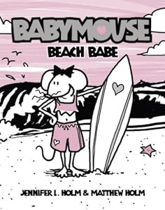 Babymouse #3: Beach Babe by Jennifer L. Holm
