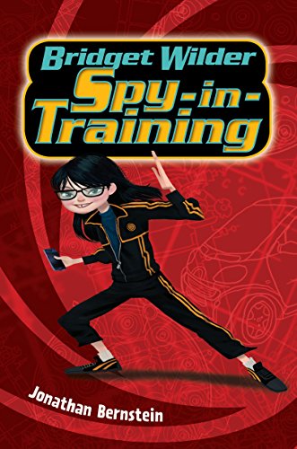Bridget Wilder: Spy-in-Training by Jonathan Bernstein
