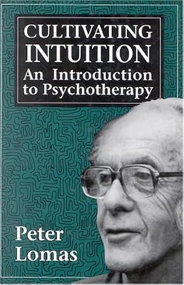 Cultivating Intuition: An Introduction to Psychotherapy