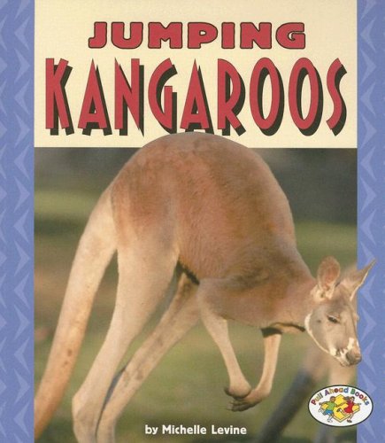 Jumping Kangaroos (Pull Ahead Books) by Michelle Levine