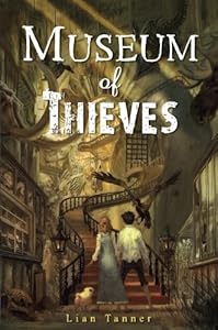 Museum of Thieves (The Keepers) by Lian Tanner