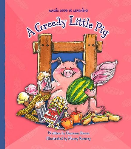A Greedy Little Pig (Magic Door to Learning, 1246) by Charnan Simon