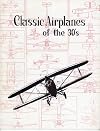 Classic Airplanes of the 30's (AAA Aviation Specialty Publication Volume 1, Number 2)