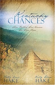 Kentucky Chances: Last Chance/Chance of a Lifetime/Chance Adventure (Heartsong Novella Collection)