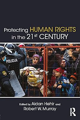 Protecting Human Rights in the 21st Century (Routledge Studies in Intervention and Statebuilding)